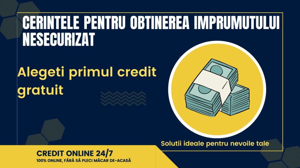 Cerintele pentru obtinerea imprumutului nesecurizat