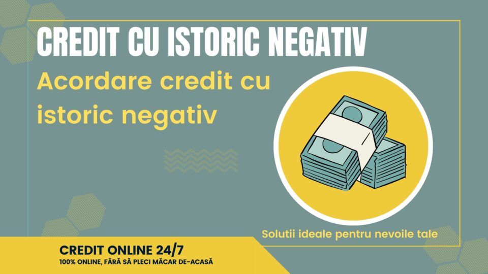 Credit cu istoric negativ