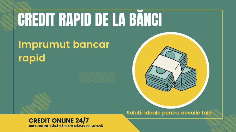 Credit rapid de la bănci