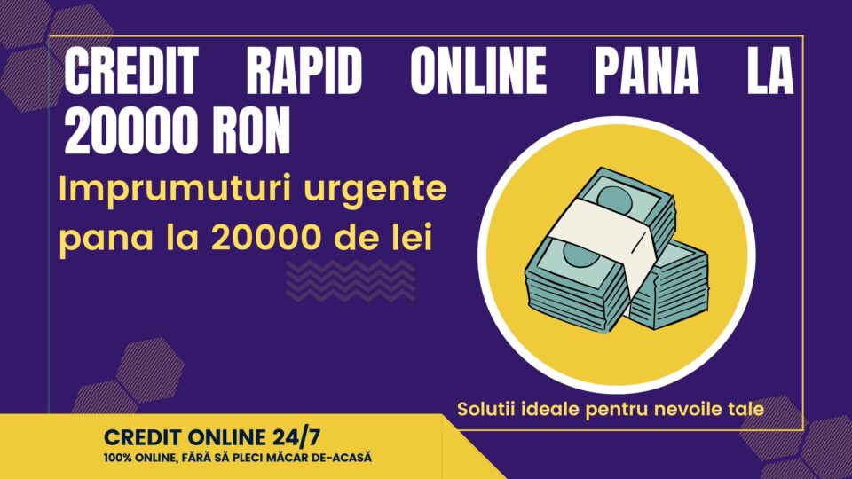 Credit rapid online pana la 20000 RON