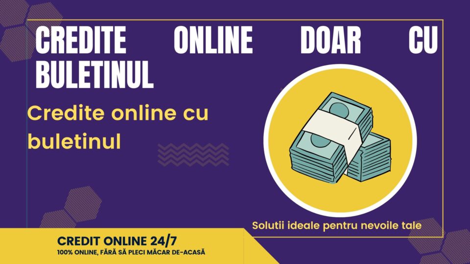 Credite online doar cu buletinul