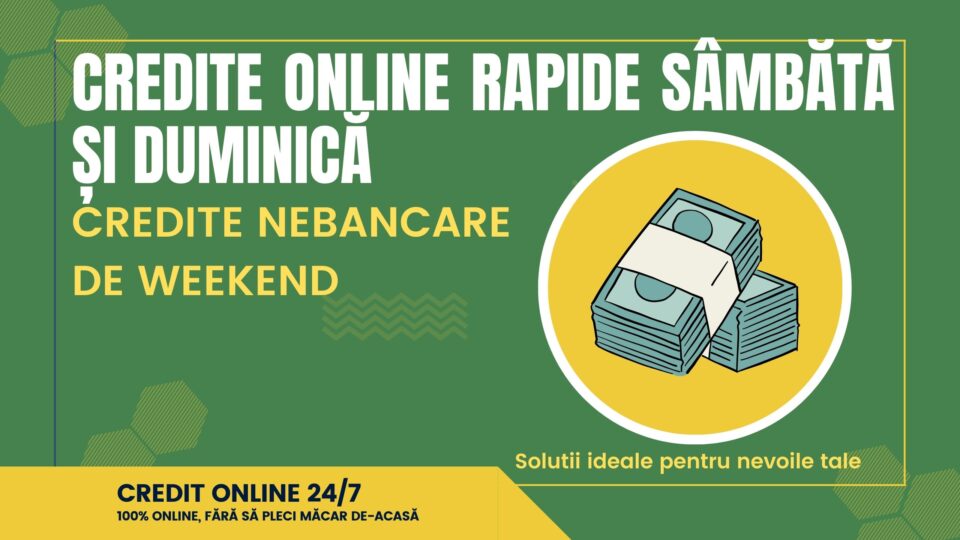 Credite online rapide sâmbătă și duminică