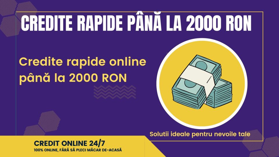 Credite rapide până la 2000 RON