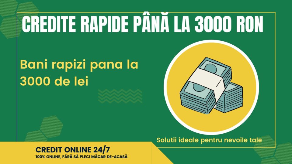 Credite rapide până la 3000 RON