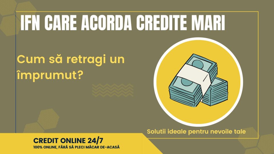 IFN care acorda credite mari