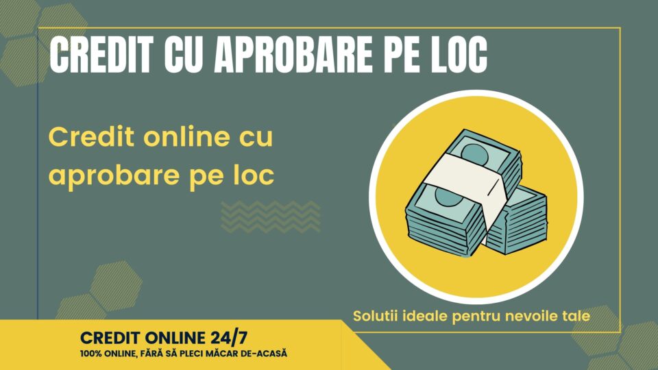 credit cu aprobare pe loc