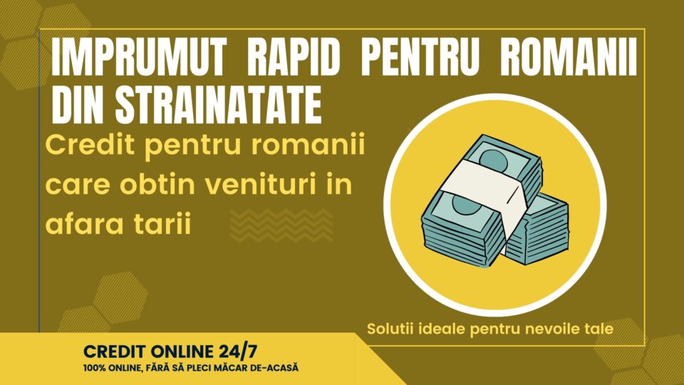 Imprumut rapid pentru romanii din strainatate